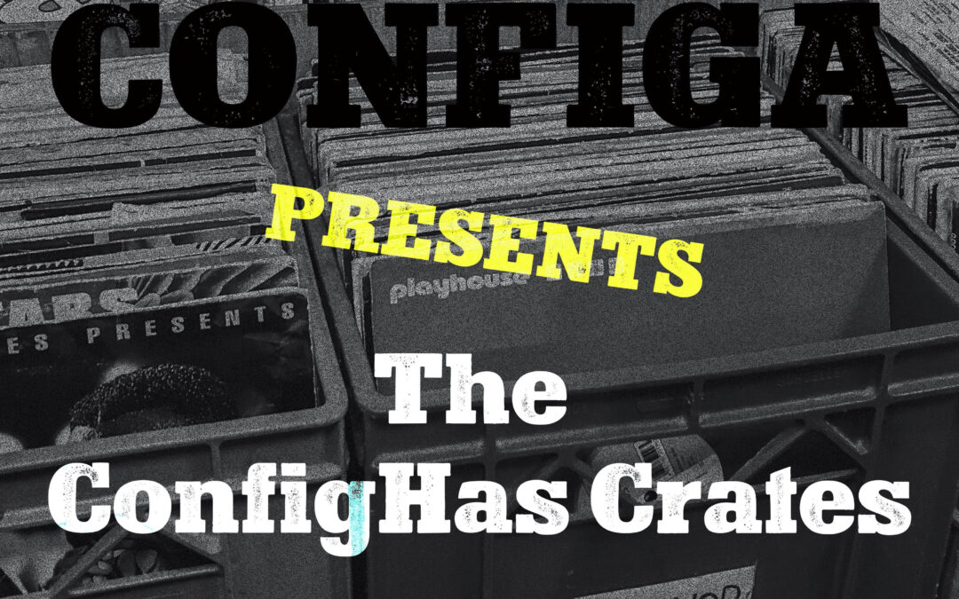 Configa Unleashes ‘The ConfigHas Crates’ LP
