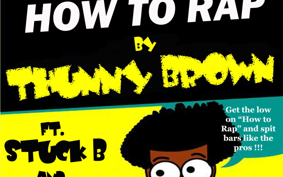 Thunny Brown Ft. Stuck B & Illanoyz “How To Rap”