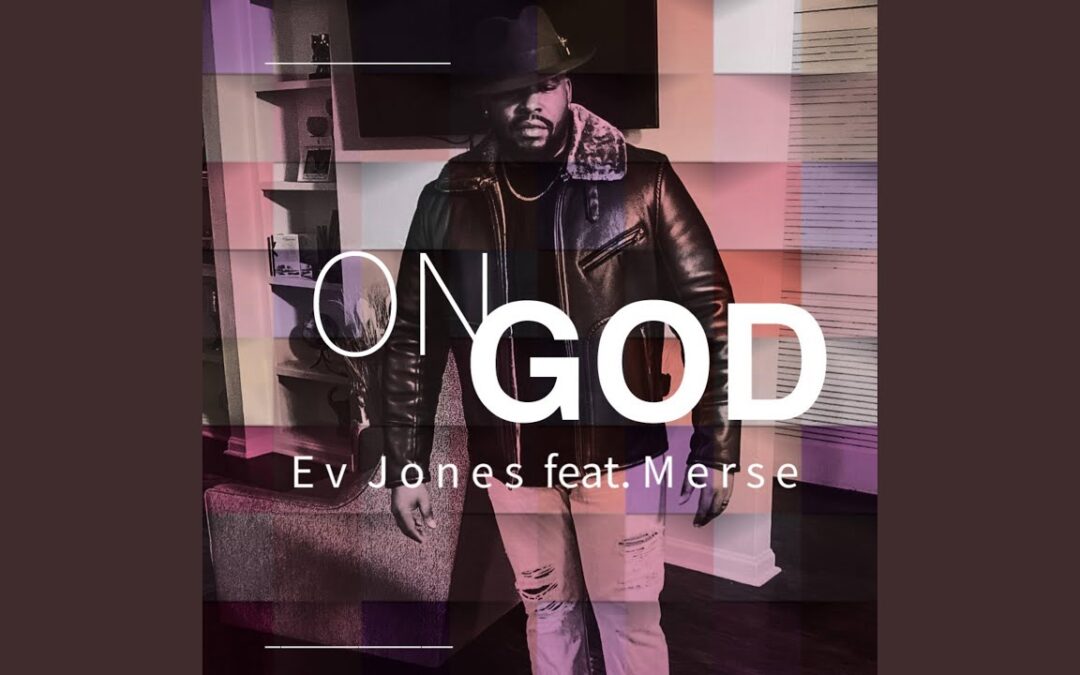 Ev Jones – On God (Single) Ft. Merse